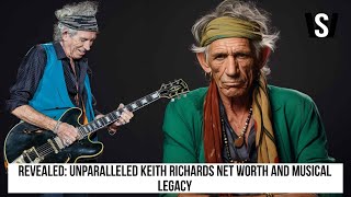 Revealed: Unparalleled Keith Richards Net Worth and Musical Legacy
