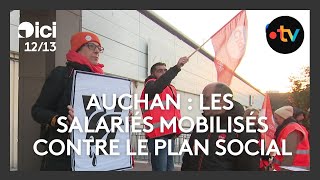 Les salariés d'Auchan se mobilisent contre le plan social, la colère à Villeneuve-d'Ascq