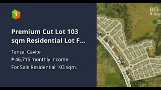 Premium Cut Lot 103 sqm Residential Lot For Sale in Near Sm Tanza