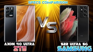 Axon 40 Ultra vs S22 Ultra 5G! Ultra Phones Comparison!