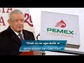 Compra de Deer Park, viraje completo en política de gobiernos tecnócratas: AMLO