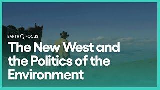 The New West and the Politics of the Environment | Earth Focus | Special | KCET