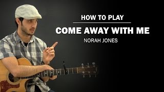 Come Away With Me (Norah Jones) | How To Play | Beginner Guitar Lesson