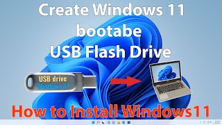 How to create a Windows 11 bootable USB drive and install Windows 11