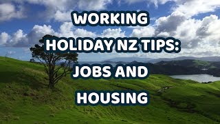 Working Holiday Visa NZ Tips | Jobs and Housing