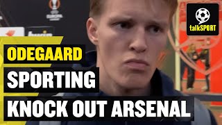 "A BIG BLOW FOR US!" 😭 Martin Odegaard reacts after Sporting knock Arsenal out of the Europa League