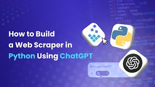 How to Build a Web Scraper in Python 🐍 Using ChatGPT 🤖
