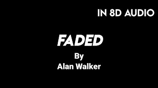 Faded 8D Audio (with lyrics) by Alan Walker | 8D AUDIOS