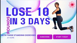 Lose 10 Pounds in 3 Days With These Standing Exercises – No Equipment Needed!