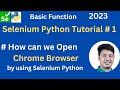 Selenium Python Basic Function # 1. How can we open a Browser By using Selenium Python Function?