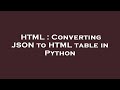 HTML : Converting JSON to HTML table in Python