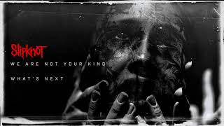 Slipknot - What's Next (Audio)