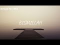 Ikhwan Fatanna - Bismillah | Nasyid Islamik | Lirik Video