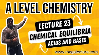 A Level | Live Class 23 | Chemical Equilibria | Acids and Bases | WhatsApp +92 323 509 4443