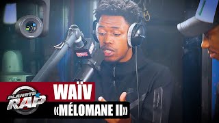 [EXCLU] WaïV - Mélomane II #PlanèteRap