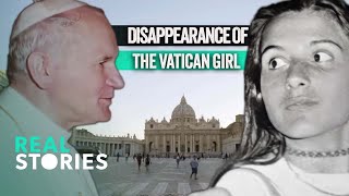 Exposing Vatican Secrets: The Emanuela Orlandi Mystery (Vatican Conspiracy Doc) | Real Stories