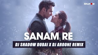 Sanam Re (Remix) | DJ Shadow Dubai x DJ Aroone | Pulkit Samrat | Yami Gautam | Urvashi Rautela