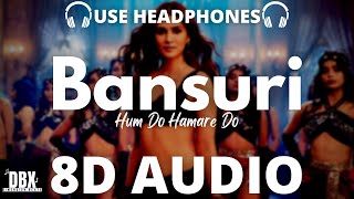 Bansuri (8D AUDIO) - Hum Do Hamare Do | Rajkummar, Kriti Sanon |Sachin-Jigar || LYRICS DBX 8D AUDIO