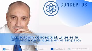 Explicación conceptual: ¿qué es la suplencia de la queja en el amparo?