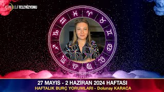 27 Mayıs - 2 Haziran 2024 Haftası Burç Yorumları - Dolunay Karaca