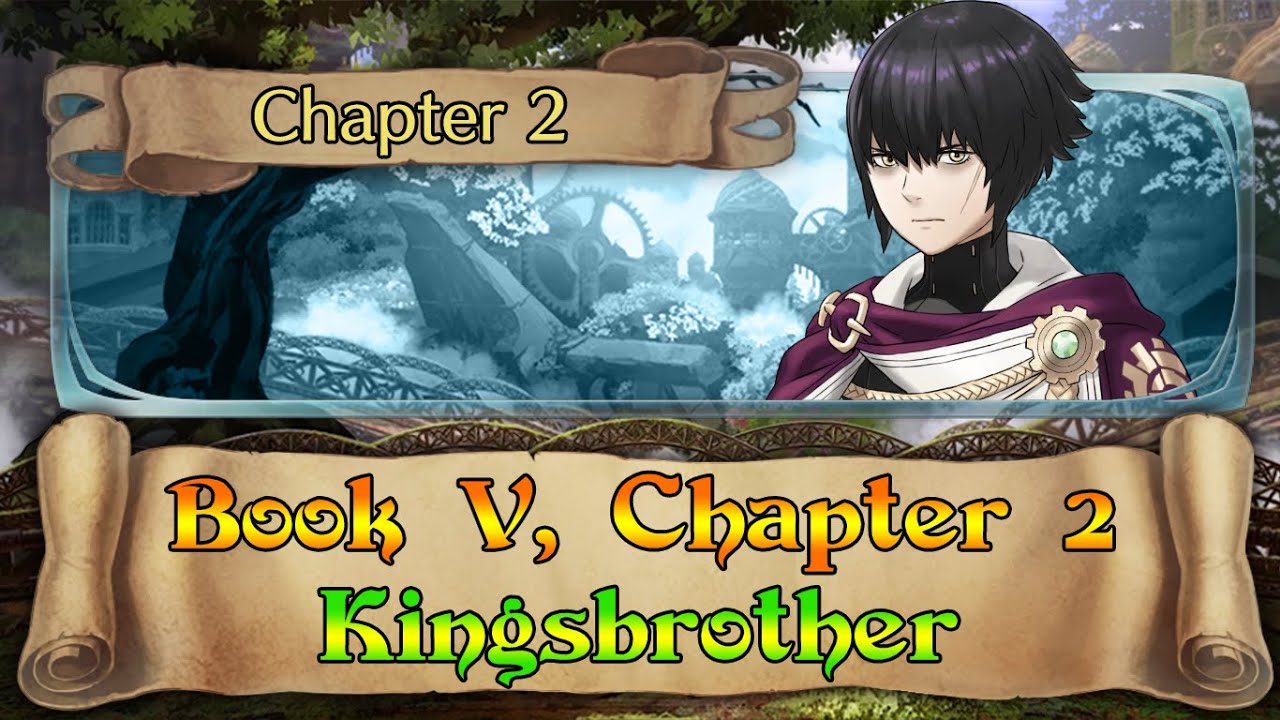 [Fire Emblem Heroes] Book V, Chapter 2: Kingsbrother | Story Chapter ...