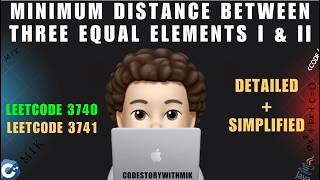 Minimum Distance Between Three Equal Elements I and II | Dry Run | Leetcode 3741 and 3740 | MIK