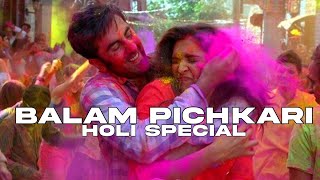 Balam Pichkari Full || Yeh Jawani Hai Deewani || Holi Special 2023 Party Mood Happy Holi 🌆