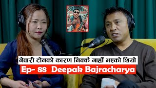 || Yatra || Ep - 88 || Deepak Bajracharya || Podcast With Sampada Limbu ||