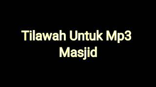 Tilawah full Mp3 Untuk Masjid Sebelum Azan