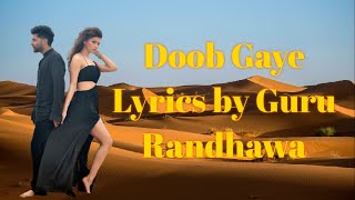 Doob Gaye (LYRICS) - Guru Randhawa | Urvashi Rautela Full Song