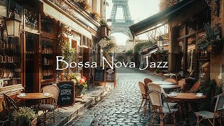 Paris Coffee Shop Ambience ☕ Positive Bossa Nova Jazz Music for Relax, Good Mood | Coffee Shop Music