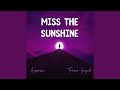 Miss The Sunshine (Feat. Tanner Grigoli)