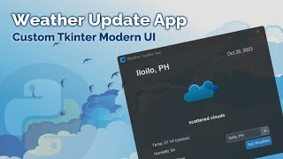 Create a modern GUI Weather Update App using Custom Tkinter Python (part 1)