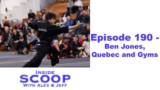 Inside Scoop Episode 190: Ben Jones, Quebec and gyms