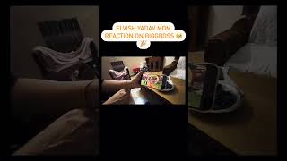 elvish mom reaction #viral #vlog #youtube #system #elvishyadav #elvish elvishsystem