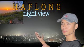 HIKKING TO EZING Mountain/Haflong night view👇