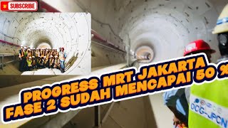 PROGRESS MRT JAKARTA FASE 2 SUDAH MENCAPAI 50% || KUNJUNGAN IRM KE PROJECT MRT JKT