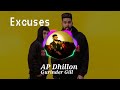 Excuses Song by AP Dhillon and Gurinder Gill (Aayush+)