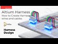 Altium Harness   How to Create Harness Wires and Cables