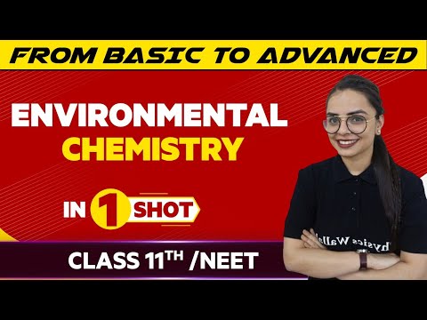 Environmental Chemistry in One Shot – JEE/NEET/Class 11th Boards Winning Bundle