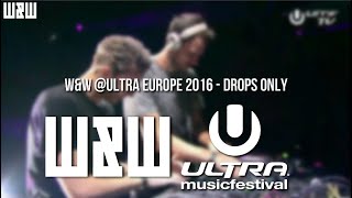 W&W @Ultra Europe 2016 - Drops Only