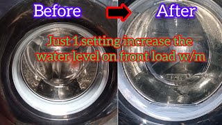 Front Load washing machine water level increase settings |Samsung front load W/M |front load washing
