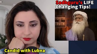 Lubna reacts to Sadhguru's Life Changing Tips!