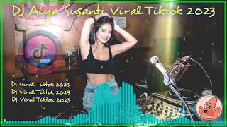DJ Aiya Susanti Jedag jedug full beat Viral Tiktok 2023 || Dj terbaru 2023 Aiya susanti