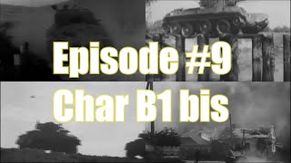 The Tanks of World War II - Episode 9: Char B1 bis