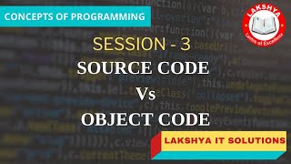 Source Code & Object Code | Conversion of Source Code into Object Code | Learn in Hindi