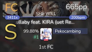 Pekocambing | Hisatomi - Lullaby feat. KIRA (uet Remix) [SHE WILL] 99.88% {#1 665pp 1st FC} - osu!