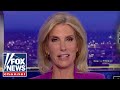 Laura Ingraham: Democrats learned nothing here