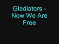 Gladiators - Now We Are Free