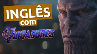 Inglês com VINGADORES GUERRA INFINITA